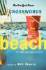 The New York Times Crosswords for the Beach: 75 Light and Easy Puzzles