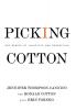 Picking Cotton: Our Memoir of Injustice and Redemption