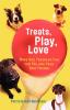 Treats Love and Play: Make Dog Training Fun for You and Your Best Friend