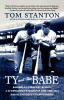 Ty and The Babe: Baseball's Fiercest Rivals: A Surprising Friendship and the 1941 Has-Beens Golf Championship