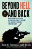 Beyond Hell and Back: How America's Special Operations Forces Became the World's Greatest Fighting Unit