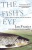 The Fish's Eye: Essays About Angling and the Outdoors