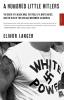 A Hundred Little Hitlers: The Death of a Black Man the Trial of a White Racist and the Rise of the Neo-Nazi Movement in America