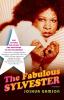 The Fabulous Sylvester: The Legend the Music the Seventies in San Francisco