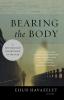 Bearing the Body: A Novel