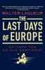 The Last Days of Europe: Epitaph for an Old Continent