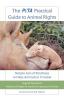 The PETA Practical Guide to Animal Rights: Simple Acts of Kindness to Help Animals in Trouble