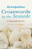 The New York Times Crosswords by the Seaside: 75 Enjoyable Puzzles