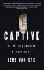 Captive: My Time as a Prisoner of the Taliban