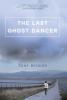 The Last Ghost Dancer: A Novel