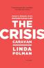 The Crisis Caravan: What's Wrong with Humanitarian Aid?