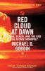 Red Cloud at Dawn: Truman Stalin and the End of the Atomic Monopoly