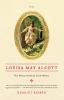 Louisa May Alcott: The Woman Behind Little Women