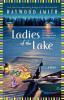 Ladies of the Lake: A Novel