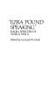 Ezra Pound Speaking: Radio Speeches of World War II: 37 (Contributions in American Studies)