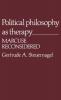 Political Philosophy as Therapy: Marcuse Reconsidered: 11 (Contributions in Political Science)