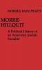 Morris Hillquit: A Political History of an American Jewish Socialist: 20 (Contributions in Political Science ; No. 20)