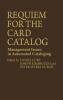 Requiem for the Card Catalog: Management Issues in Automated Cataloging: 2 (New Directions in Librarianship)