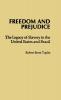 Freedom and Prejudice: The Legacy of Slavery in the United States and Brazil: 56 (Contributions in Afro-American and African Studies)