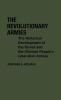 The Revolutionary Armies: The Historical Development of the Soviet and the Chinese People's Liberation Armies: 38 (Contributions in Political Science)