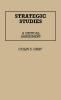 Strategic Studies: A Critical Assessment: 70 (Contributions in Political Science)