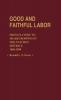 Good and Faithful Labor: From Slavery to Sharecropping in the Natchez District 1860-1890: 100 (Contributions in American History 100)