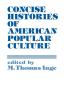 Concise Histories of American Popular Culture: 4 (Contributions to the Study of Popular Culture ; No. 4)