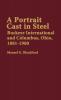 A Portrait Cast in Steel: Buckeye International and Columbus Ohio 1881-1980: 49 (Contributions in Economics & Economic History)