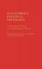 Max Weber's Political Sociology: A Pessimistic Vision of a Rationalized World: 45 (Contributions in Sociology)