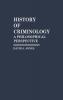 History of Criminology: A Philosophical Perspective: 10 (Contributions in Criminology & Penology)