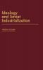 Ideology and Soviet Industrialization: 120 (Contributions in Political Science)