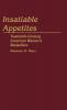 Insatiable Appetites: Twentieth-Century American Women's Bestsellers: 48 (Contributions in Women's Studies)