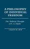 A Philosophy of Individual Freedom: The Political Thought of F. A. Hayek: 119 (Contributions in Political Science)