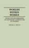 Worlds Within Women: Myth and Mythmaking in Fantastic Literature by Women: 22 (Contributions to the Studies of Science Fiction and Fantasy 22)