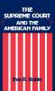 The Supreme Court and the American Family: Ideology and Issues: 85 (Contributions in American Studies)