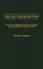 The Last Gaiter Button: A Study of the Mobilization and Concentration of the French Army in the War of 1870: 73 (Contributions in Military Studies)