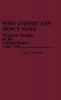 Why Americans Don't Vote: Turnout Decline in the United States 1960-1984: 172 (Contributions in Political Science)