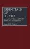 Essentials of Shinto: An Analytical Guide to Principal Teachings (Resources in Asian Philosophy and Religion)