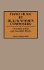 Piano Music by Black Women Composers: A Catalog of Solo and Ensemble Works (Music Reference Collection)