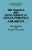 The Training and Development of School Principals: A Handbook (The Greenwood Educators' Reference Collection)