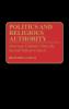 Politics and Religious Authority: American Catholics Since the Second Vatican Council: 36 (Contributions to the Study of Religion)