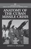 Anatomy of the Cuban Missile Crisis (Greenwood Press Guides to Historic Events of the Twentieth Century)