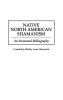 Native North American Shamanism: An Annotated Bibliography: 38 (Bibliographies and Indexes in American History)