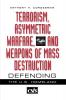 Terrorism Asymmetric Warfare and Weapons of Mass Destruction: Defending the U.S. Homeland (Praeger Security International)