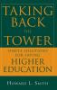 Taking Back the Tower: Simple Solutions for Saving Higher Education