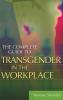 The Complete Guide to Transgender in the Workplace