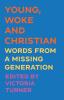 Young Woke and Christian: Words from a Missing Generation