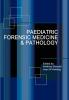 Paediatric Forensic Medicine and Pathology