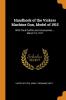 Handbook of the Vickers Machine Gun Model of 1915: With Pack Outfits and Accessories ... March 19 1917