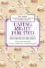 Eating Right for Two: The Complete Nutrition Guide and Cookbook for a Healthy Pregnancy